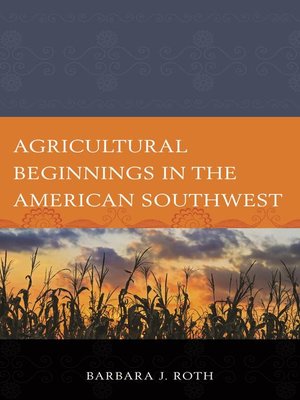 cover image of Agricultural Beginnings in the American Southwest
